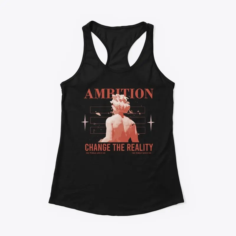 Ambition Change The Reality